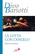 La lotta con l'angelo. Diario di un'anima Libro di  Divo Barsotti