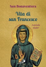 Vita di san Francesco. Legenda major Libro di Bonaventura (san)
