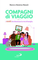 Compagni di viaggio. I santi che illuminano la vita di famiglia Libro di  Marco Manali, Romina Manali