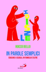 In parole semplici. Educare a scuola, in famiglia e oltre Libro di  Rocco Bello