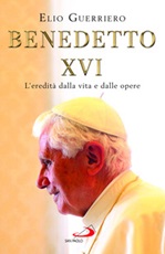 Benedetto XVI. L'eredità dalla vita e dalle opere Libro di  Elio Guerriero