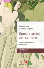 Sposi e amici per sempre. Viaggio nella tenerezza della coppia Libro di  Giovanna Legittimo, Alessandro Ruberti
