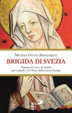 Brigida di Svezia. Maestra di vita e di santità per i popoli e le Chiese della nuova Europa Libro di  Michele Giulio Masciarelli