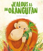 Jealous as an orangutan. Ediz. a colori Libro di  Irena Trevisan, Susy Zanella
