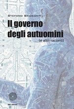 Il governo degli autuomini (e altri racconti) Libro di  Stefano Briccanti