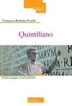 Quintiliano. Modelli pedagogici e pratiche didattiche Libro di  Francesca Romana Nocchi