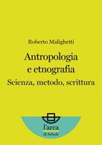 Antropologia e etnografia. Scienza, metodo, scrittura Ebook di  Roberto Malighetti