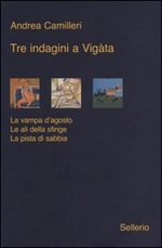 Tre indagini a Vigata: La vampa d'agosto-Le ali della sfinge-La pista di sabbia Libro di  Andrea Camilleri