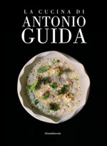 La cucina di Antonio Guida Libro di  Maddalena Fossati