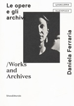 Mara Coccia Daniela Ferraria. Le opera e gli archivi-Works and archives. Ediz. illustrata Libro di 
