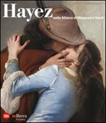 Hayez nella Milano di Manzoni e Verdi Libro di 