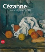 Cézanne e gli artisti italiani del '900 Libro di  M. Teresa Benedetti, Alain Tapié