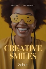 Creative smiles. Practical guide to brighten your life with regenerating laughter Ebook di  Joseph V. McCaughey