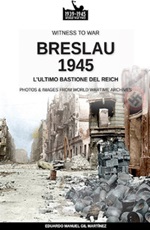 Breslau 1945: l'ultimo bastione del Reich. Nuova ediz. Libro di  Eduardo Manuel Gil Martínez