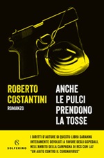 Anche le pulci prendono la tosse Libro di  Roberto Costantini