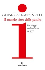 Il mondo visto dalle parole. Un viaggio nell'italiano di oggi Ebook di  Giuseppe Antonelli
