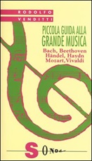 Piccola guida alla grande musica. Vol. 1: Libro di  Rodolfo Venditti