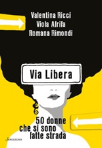Via Libera. 50 donne che si sono fatte strada Ebook di  Valentina Ricci, Viola Afrifa, Romana Rimondi