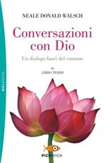 Conversazioni con Dio. Un dialogo fuori del comune. Vol. 3: Libro di  Neale Donald Walsch