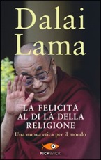 La felicità al di là della religione. Una nuova etica per il mondo Libro di Gyatso Tenzin (Dalai Lama)