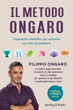 Il metodo Ongaro. L'approccio scientifico per costruire una vita straordinaria Ebook di  Filippo Ongaro