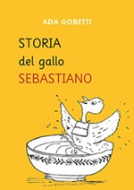 Storia del gallo Sebastiano Libro di  Ada Gobetti