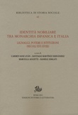 Identità nobiliare tra monarchia ispanica e Italia. Lignaggi, potere e istituzioni (secoli XVI-XVIII) Libro di 