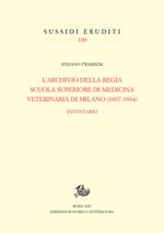 Archivio della Regia Scuola superiore di medicina veterinaria di Milano (1807-1934). Inventario Ebook di  Stefano Twardzik, Stefano Twardzik