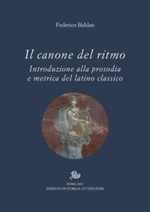 Il canone del ritmo. Introduzione alla prosodia e metrica del latino classico Ebook di  Federico Biddau