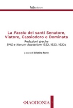 La passio dei santi Senatore, Viatore, Cassiodoro e Dominata. Redazioni greche BHG e Novum Auctarium 1622, 1623, 1623c Ebook di 