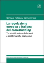 La regolazione europea e italiana del crowdfunding. Tra stratificazione delle fonti e problematiche applicative Ebook di  Gennaro Rotondo, Carmen Fiore