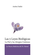 Las 5 leyes biologicas. La piel y las alergias cutaneas. La nueva medicina del Dr. Hamer Libro di  Andrea Taddei