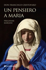 Un pensiero a Maria. Preghiere mariane Libro di  Francesco Cristofaro