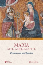 Maria, stella della notte. Il rosario con sant'Agostino Libro di  Giuseppe Caruso