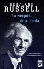 La conquista della felicità Libro di  Bertrand Russell