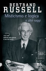 Misticismo e logica e altri saggi Libro di  Bertrand Russell