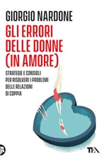 Gli errori delle donne (in amore). Strategie e consigli per risolvere i problemi delle relazioni di coppia Libro di  Giorgio Nardone