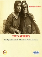 Two spirits. Una figura dimenticata della cultura nativo americana Ebook di  Patrizia Barrera