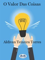 O valor das coisas Ebook di  Aldivan Teixeira Torres