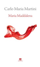 Maria Maddalena. Esercizi spirituali Libro di  Carlo Maria Martini