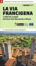 La via Francigena. 1.000 km a piedi dal Gran San Bernardo a Roma Libro di  Roberta Ferraris
