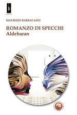Romanzo di specchi. Aldebaran Libro di  Maurizio Barracano