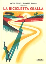 La bicicletta gialla. Ediz. a colori Libro di  Riccardo Guasco, Matteo Pelliti