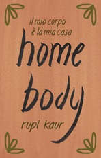 Home body. Il mio corpo è la mia casa Ebook di  Rupi Kaur