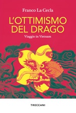 L' ottimismo del drago. Viaggio in Vietnam Ebook di  Franco La Cecla