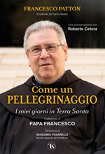 Come un pellegrinaggio. I miei giorni in Terra Santa Libro di  Francesco Patton