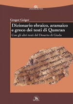 Dizionario ebraico, aramaico e greco dei testi di Qumran. Con gli altri testi del Deserto di Giuda Ebook di  Gregor Geiger