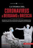 La storia del Coronavirus a Bergamo e Brescia Libro di 