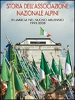Storia dell'Associazione Nazionale Alpini. In marcia nel nuovo millennio 1993-2008 Libro di 