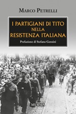 I partigiani di Tito nella Resistenza italiana Libro di  Marco Petrelli